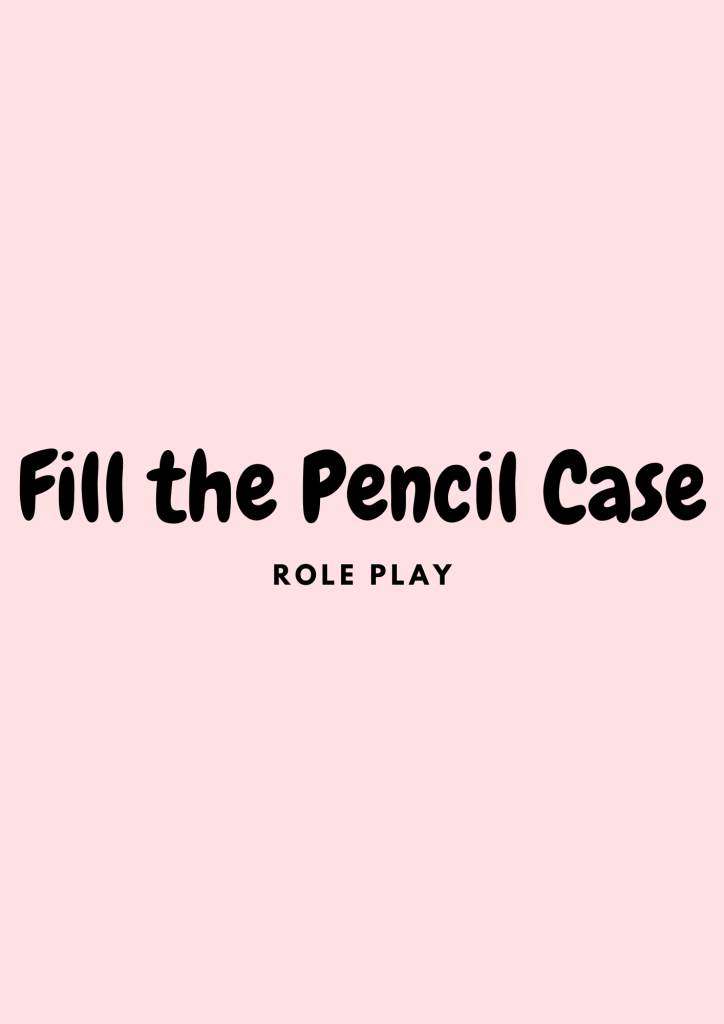 Preview: Fill the Pencil Case role play