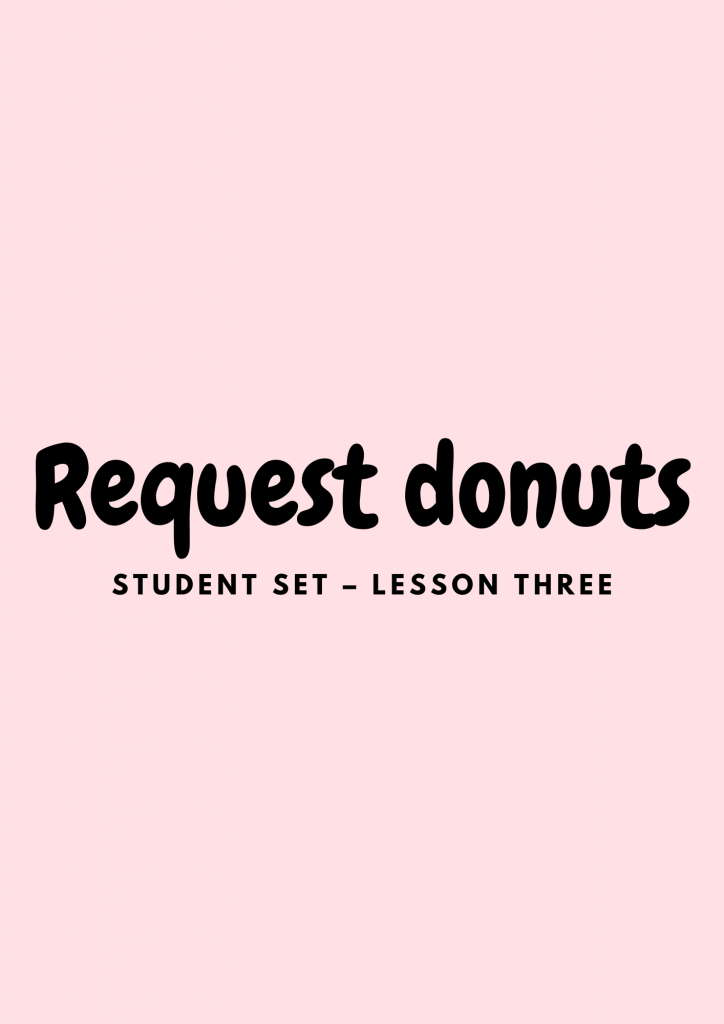 Preview: Request donuts – student set, lesson 3